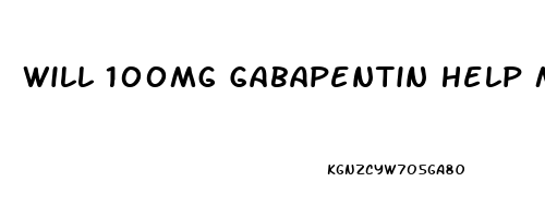 Will 100mg Gabapentin Help Me Sleep