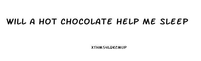 Will A Hot Chocolate Help Me Sleep