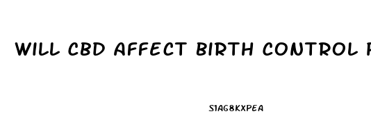 Will Cbd Affect Birth Control Pills