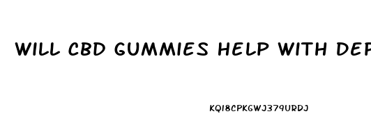 Will Cbd Gummies Help With Depression