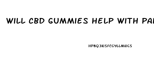 Will Cbd Gummies Help With Pain