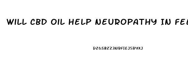 Will Cbd Oil Help Neuropathy In Feet