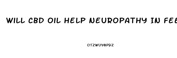 Will Cbd Oil Help Neuropathy In Feet