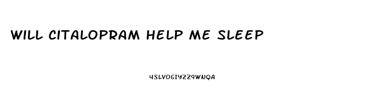 Will Citalopram Help Me Sleep
