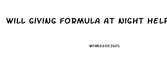 Will Giving Formula At Night Help Sleep