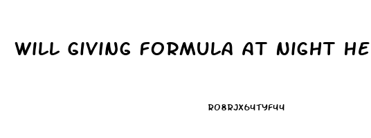 Will Giving Formula At Night Help Sleep