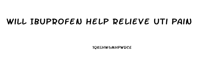 Will Ibuprofen Help Relieve Uti Pain