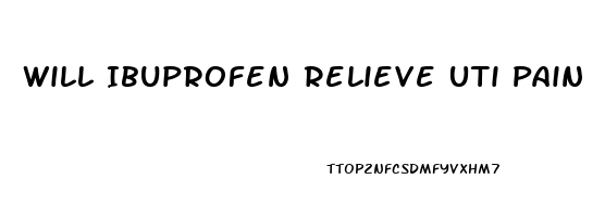 Will Ibuprofen Relieve Uti Pain