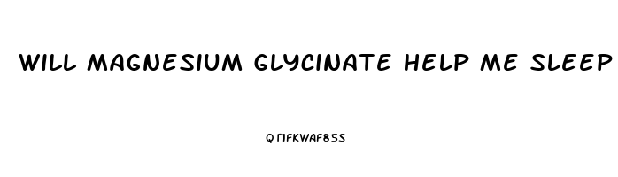 Will Magnesium Glycinate Help Me Sleep