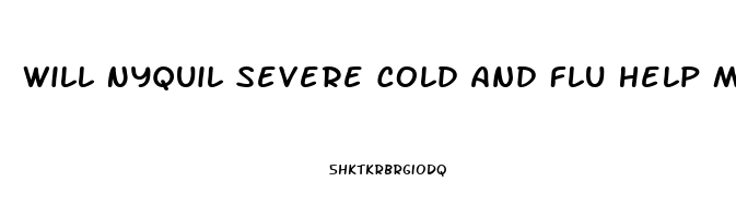 Will Nyquil Severe Cold And Flu Help Me Sleep