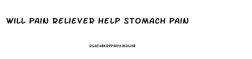 Will Pain Reliever Help Stomach Pain