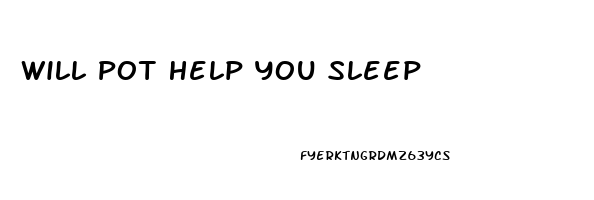 Will Pot Help You Sleep