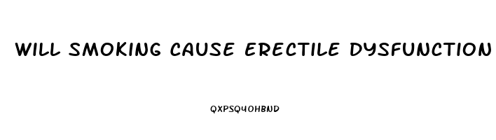 Will Smoking Cause Erectile Dysfunction