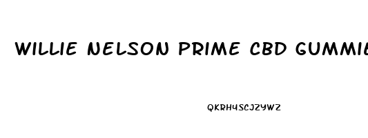 Willie Nelson Prime Cbd Gummies