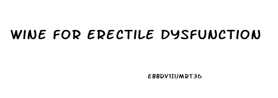 Wine For Erectile Dysfunction