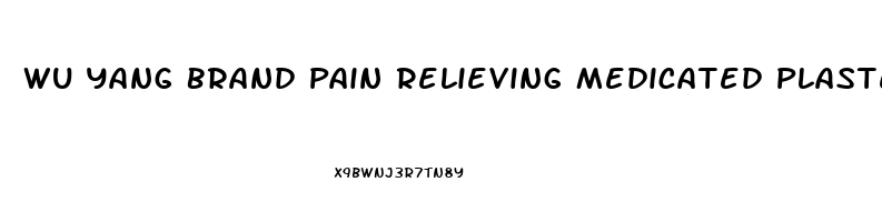 Wu Yang Brand Pain Relieving Medicated Plaster Review