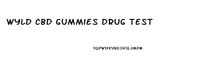 Wyld Cbd Gummies Drug Test