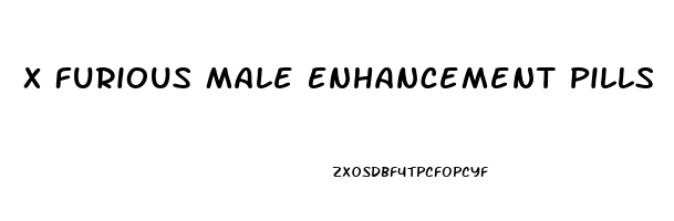 X Furious Male Enhancement Pills