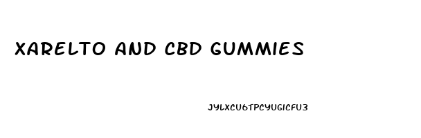 Xarelto And Cbd Gummies