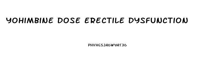 Yohimbine Dose Erectile Dysfunction