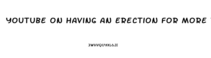 Youtube On Having An Erection For More Then Two Hours When Taking Thyrod Hormons Pills