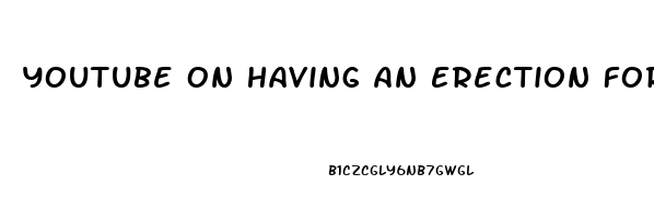 Youtube On Having An Erection For More Then Two Hours When Taking Thyrod Hormons Pills