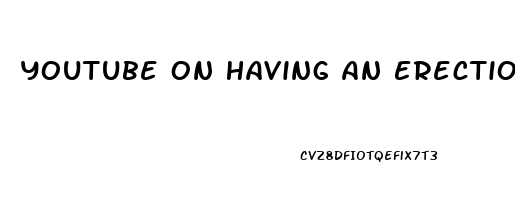 Youtube On Having An Erection For More Then Two Hours When Taking Thyrod Hormons Pills