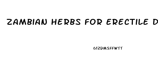 Zambian Herbs For Erectile Dysfunction