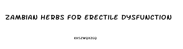 Zambian Herbs For Erectile Dysfunction