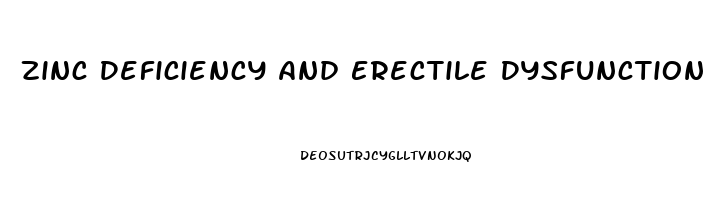 Zinc Deficiency And Erectile Dysfunction