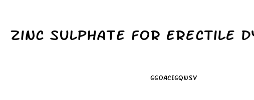Zinc Sulphate For Erectile Dysfunction