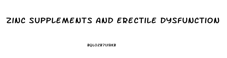 Zinc Supplements And Erectile Dysfunction