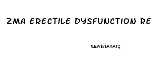 Zma Erectile Dysfunction Reddit