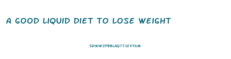 a good liquid diet to lose weight
