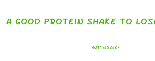 a good protein shake to lose weight