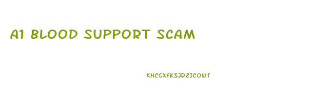 a1 blood support scam