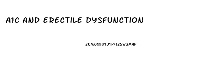 a1c and erectile dysfunction