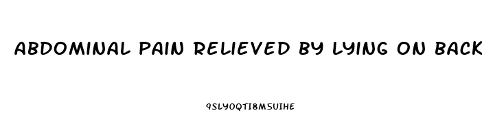 abdominal pain relieved by lying on back