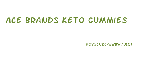 ace brands keto gummies
