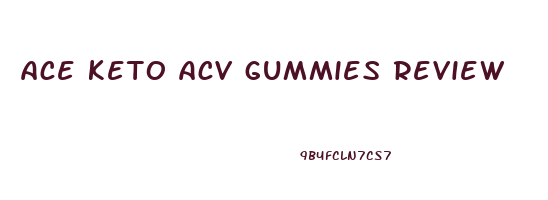 ace keto acv gummies review