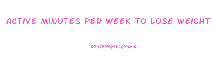 active minutes per week to lose weight