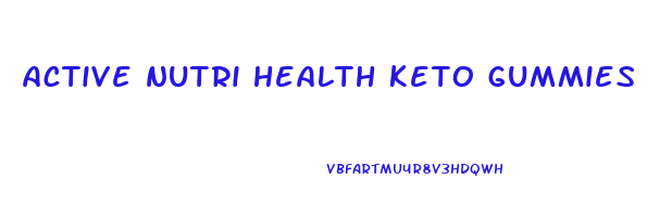 active nutri health keto gummies