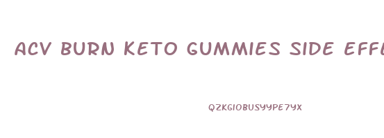 acv burn keto gummies side effects