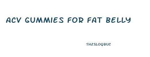 acv gummies for fat belly