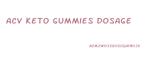 acv keto gummies dosage
