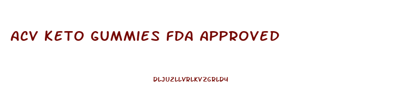 acv keto gummies fda approved