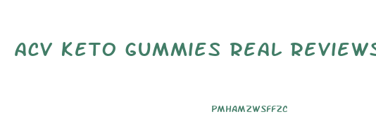 acv keto gummies real reviews