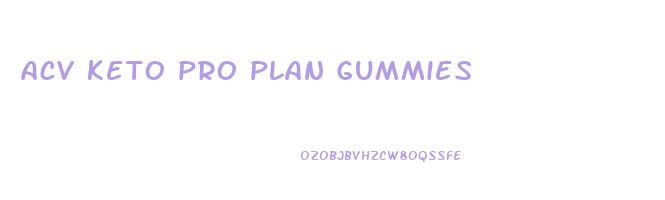 acv keto pro plan gummies