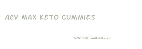 acv max keto gummies