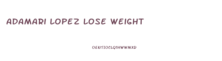 adamari lopez lose weight